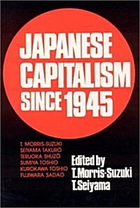 Japanese Capitalism Since 1945: Critical Perspectives (Hardcover)