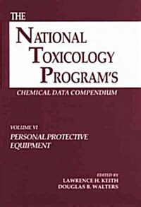 The National Toxicology Programs Chemical Data Compendium, Volume VI (Hardcover, New)