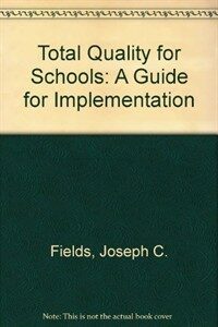 Total quality for schools : a guide for implementation