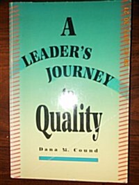 A Leaders Journey to Quality (Paperback, Reprint)