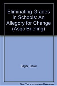 Eliminating Grades in Schools (Paperback)