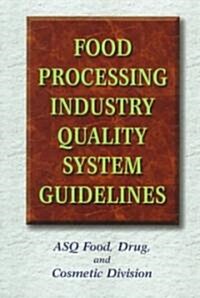 Food Processing Industry Quality System Guidelines (Paperback)