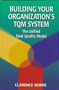 Building Your Organizations Tqm System (Hardcover)