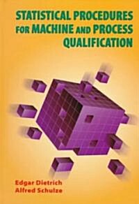 Statistical Procedures for Machine and Process Qualification (Hardcover)