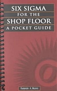 Six Sigma for the Shop Floor (Paperback, Spiral)