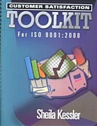 Customer Satisfaction Toolkit for Iso 9001:2000 (Paperback, Spiral)