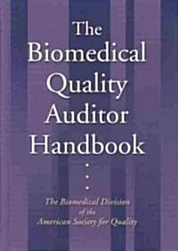 The Biomedical Quality Auditor Handbook (Hardcover)