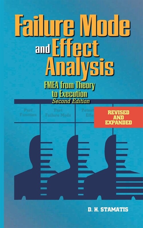 Failure Mode and Effect Analysis: FMEA From Theory to Execution (Hardcover, 2, Rev and Expande)