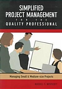 Simplified Project Management For The Quality Professional (Paperback)