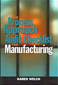 The Process Approach Audit Checklist For Manufacturing (Paperback, CD-ROM)