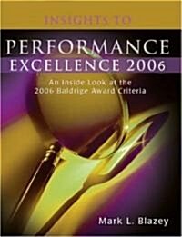 Insights to Performance Excellence 2006 (Paperback, 1st)