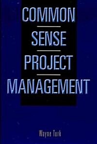 Common Sense Project Management (Paperback)