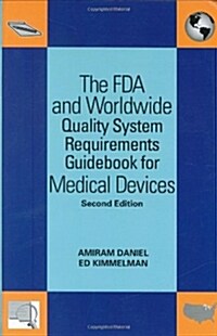 The FDA and Worldwide Quality System Requirements Guidebook for Medical Devices (Hardcover, 2)