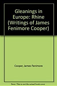 Gleanings in Europe: The Rhine (Hardcover)