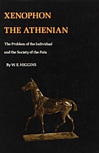 Xenophon the Athenian: The Problem of the Individual and the Society of Polis (Hardcover)