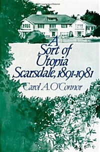 A Sort of Utopia: Scarsdale, 1891-1981 (Paperback)