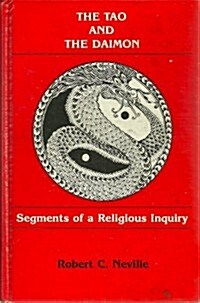 The Tao and the Daimon: Segments of a Religious Inquiry (Hardcover)