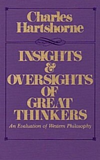 Insights and Oversights of Great Thinkers: An Evaluation of Western Philosophy (Hardcover)