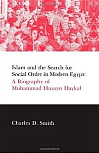 Islam and the Search for Social Order in Modern Egypt: A Biography of Muhammad Husayn Haykal (Paperback)