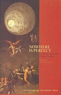 Nowhere Is Perfect: French and Francophone Utopias/Dystopias (Paperback)