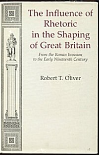 The Influence of Rhetoric in the Shaping of Great Britain (Hardcover)