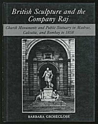 British Sculpture and the Company Raj (Hardcover)