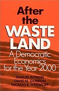 After the Waste Land: Democratic Economics for the Year 2000 (Paperback)