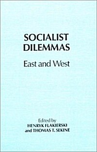 Socialist Dilemmas: East and West (Hardcover)