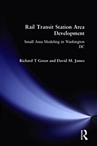 Rail Transit Station Area Development: Small Area Modeling in Washington DC (Hardcover)