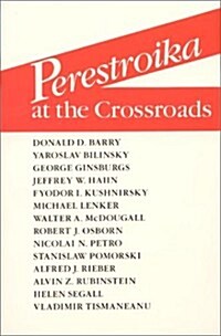 Perestroika at the Crossroads (Paperback)