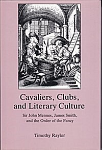 Cavaliers, Clubs, and Literary Culture (Hardcover)