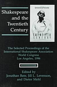Shakespeare and the Twentieth Century (Hardcover)