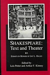 Shakespeare Text and Theater: Essays in Honor of Jay L. Halio (Hardcover)