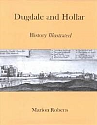 Dugdale and Hollar: History Illustrated (Hardcover)