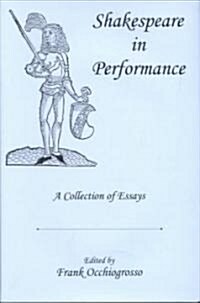 Shakespeare in Performance: A Collection of Essays (Hardcover)