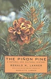 The Pinon Pine: A Natural and Cultural History (Paperback)
