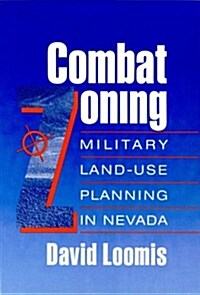 Combat Zoning: Military Land-Use Planning in Nevada (Hardcover)