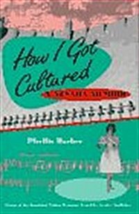 How I Got Cultured: A Nevada Memoir (Paperback)