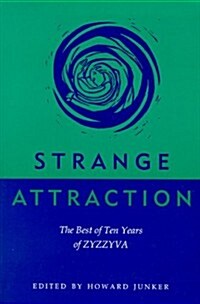 Strange Attraction: The Best of Ten Years of Zyzzyva (Paperback)