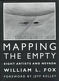 Mapping the Empty: Artists Respond to Nevadas Landscape (Hardcover)