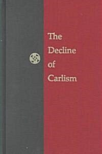 The Decline of Carlism (Hardcover)