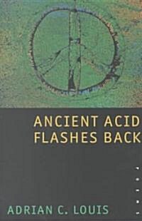 Ancient Acid Flashes Back: Poems (Paperback)