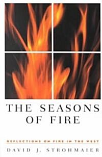The Seasons of Fire: Reflections on Fire in the West (Paperback)