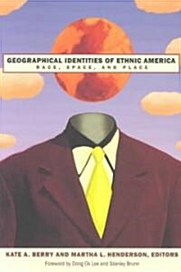 Geographical Identities of Ethnic America: Race, Space, and Place (Paperback)