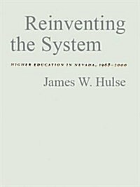 Reinventing the System: Higher Education in Nevada, 1968-2000 (Hardcover)