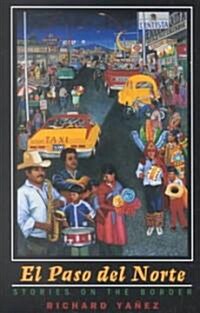 El Paso del Norte: Stories on the Border (Paperback)