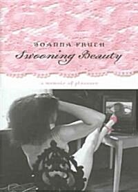 Swooning Beauty: A Memoir of Pleasure (Hardcover)