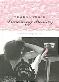 Swooning Beauty: A Memoir of Pleasure (Paperback)