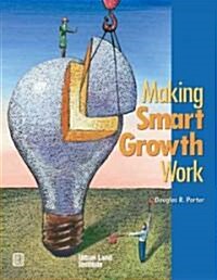 Making Smart Growth Work (Paperback)