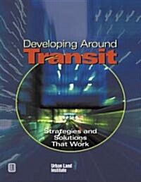 Developing Around Transit (Paperback)